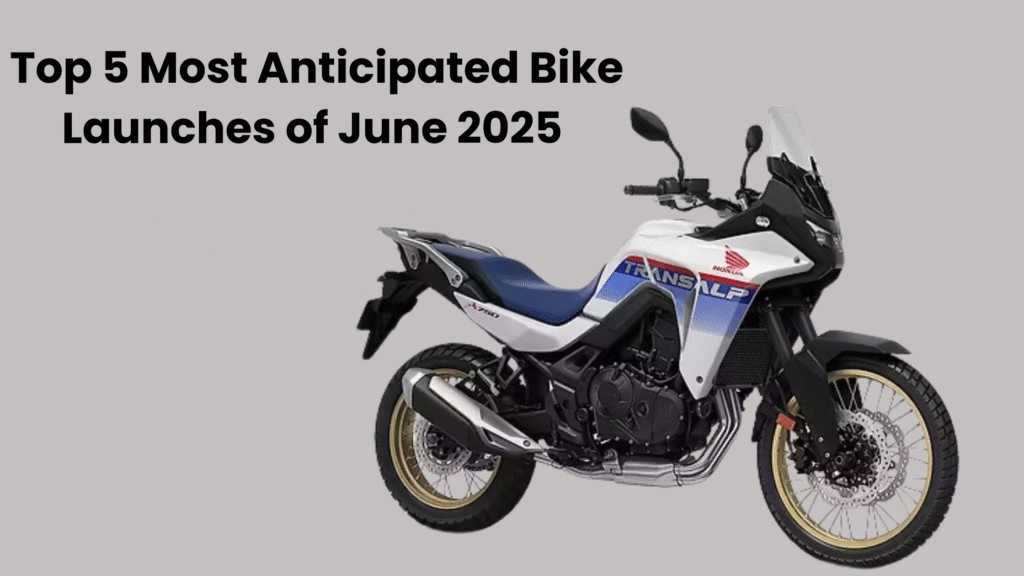 Top 5 Most Anticipated Bike Launches of June 2025