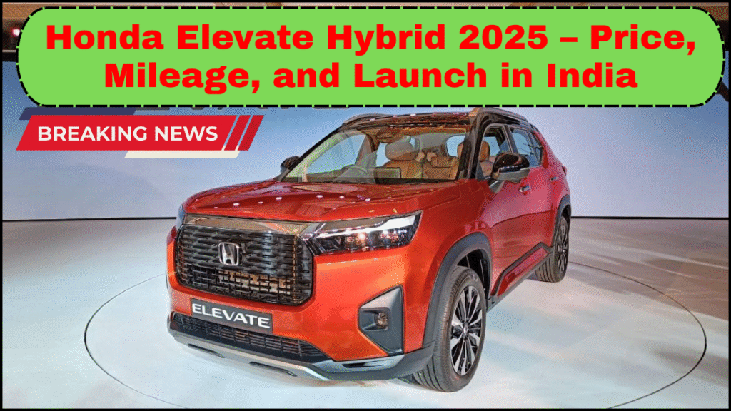 Honda Elevate Hybrid India Launch Date, Features & Expected Price